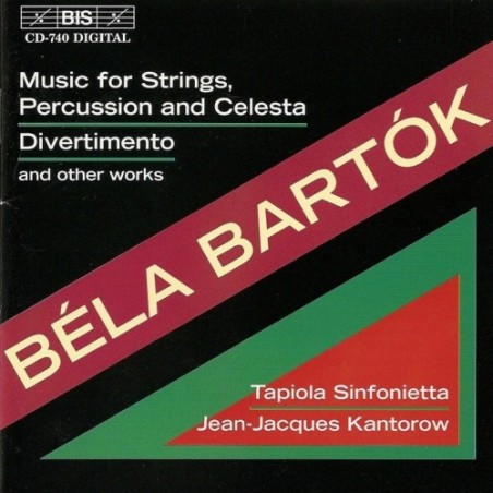 Béla Bartók / Music for Strings, Percussion and Celesta / Divertimento // Tapiola Sinfonietta / Jean-Jacques Kantorow