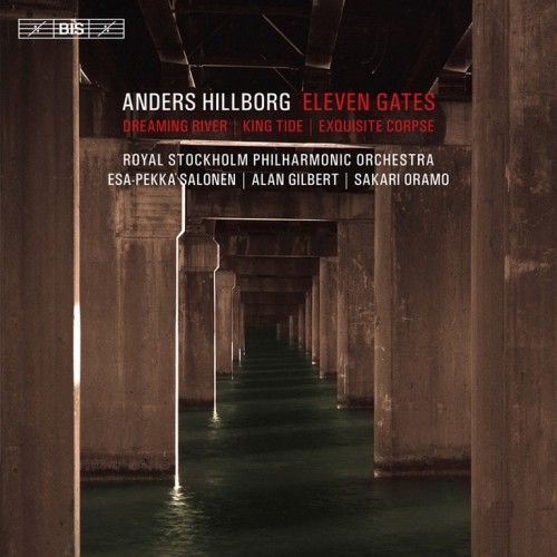Anders Hillborg / Eleven Gates // Royal Stockholm Philharmonic Orchestra / Esa-Pekka Salonen / Sakari Oramo