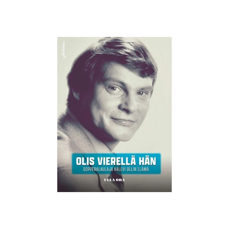 Olis vierellä hän - oopperalaulaja Kalevi Ollin elämä // Ulla Ora
