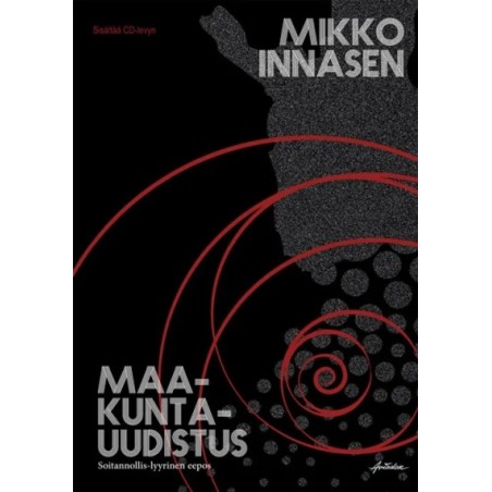 Mikko Innanen // Mikko Innasen maakuntauudistus - soitannollis-lyyrinen eepos