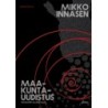 Mikko Innanen // Mikko Innasen maakuntauudistus - soitannollis-lyyrinen eepos
