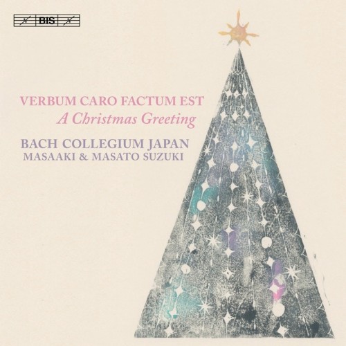 Bach Collegium Japan / Verbum Caro Factum Est - A Christmas Greeting
