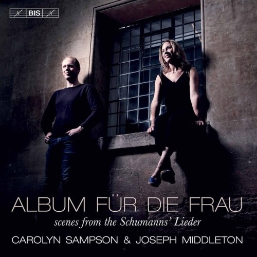 Clara Schumann / Album für die Frau // Carolyn Sampson / Joseph Middleton