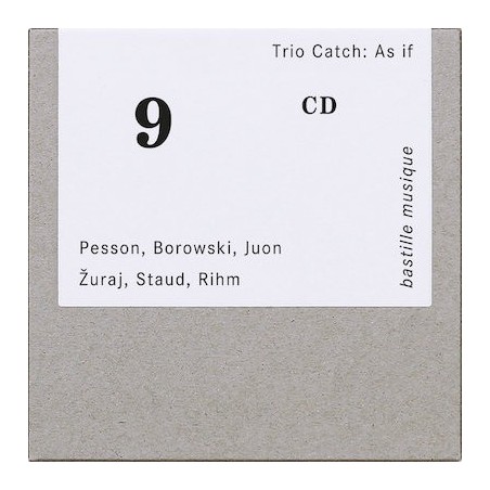 Trio Catch / As If // Gérard Pesson / Johannes Boris Borowski / Paul Juon / Vito Žuraj / Johannes Maria Staud / Wolfgang Rihm