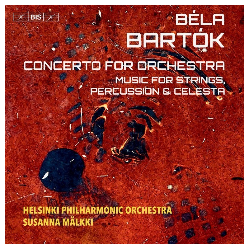 Béla Bartók / Concerto for Orchestra / Music for Strings, Percussion and Celesta // Helsinki Philharmonic Orchestra / Susanna Mälkki