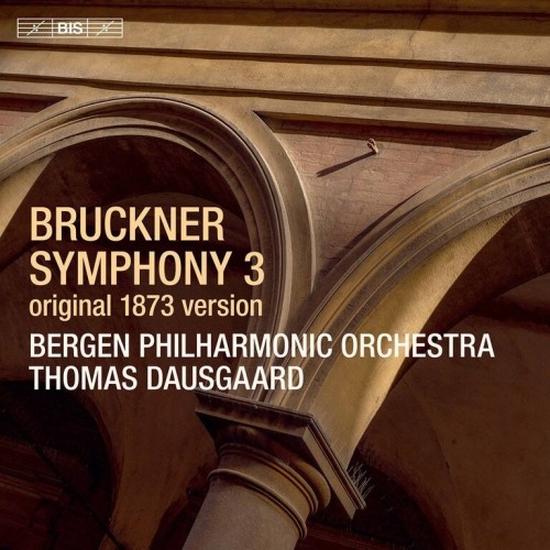 Anton Bruckner / Symphony no. 3 // Bergen Philharmonic Orchestra / Thomas Dausgaard