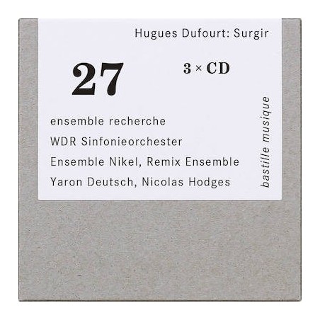 Hugues Dufourt / Surgir // Nicolas Hodges / Yaron Deutsch / ensemble recherche / WDR Sinfonieorchester Köln / Ensemble Nikel / Remix Ensemble