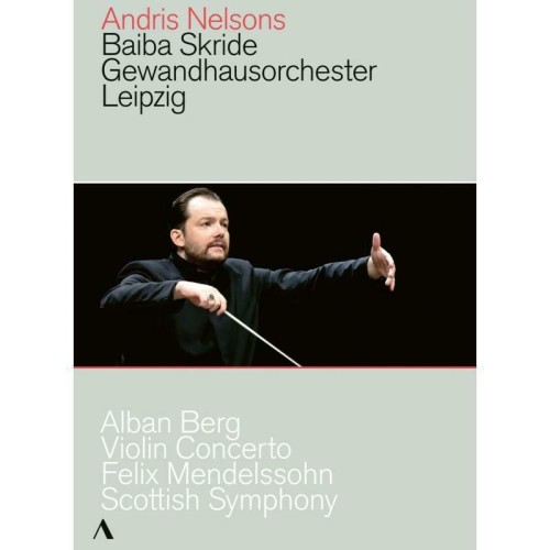 Alban Berg / Violin Concerto / Felix Mendelssohn / Symphony no. 3 "Scottish" // Baiba Skride / Gewandhausorchester Leipzig /...