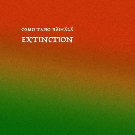 Osmo Tapio Räihälä / Extinction // Avanti! Quartet / Aino Quartet / Kaisa Kortelainen