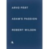 Arvo Pärt / Adam's Passion // Tallinn Chamber Orchestra / Estonian Philharmonic Chamber Choir / Tõnu Kaljuste