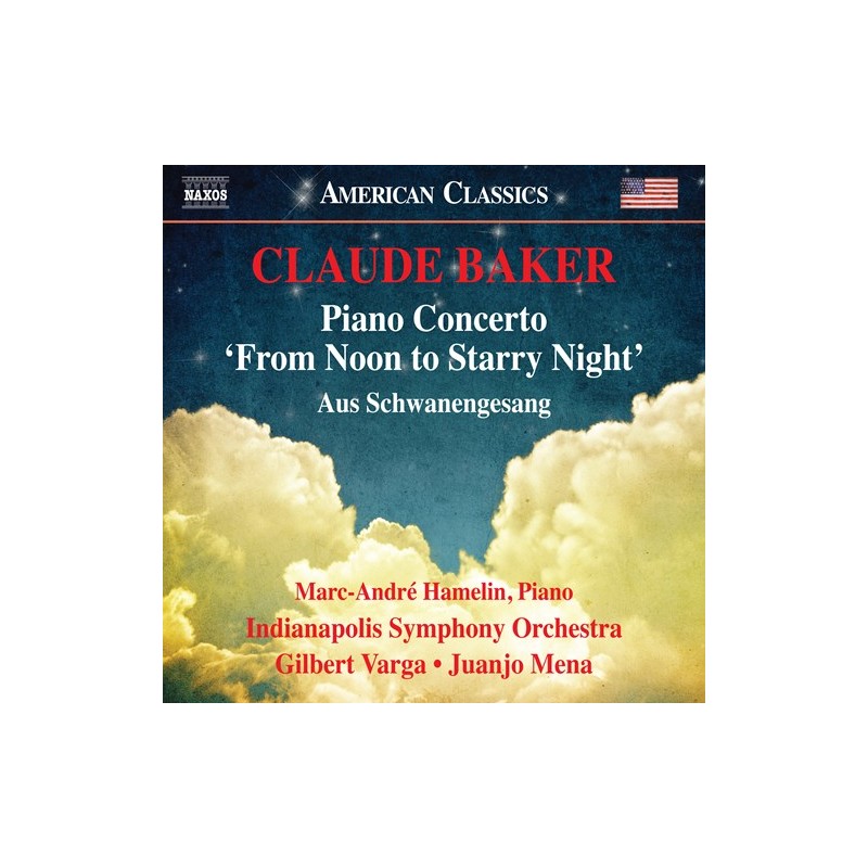 Claude Baker / Piano Concerto "From Noon to Starry Night" / Aus Schwanengesang // Marc-André Hamelin / Indianapolis Symphony Orchestra / Gilbert Varga / Juanjo Mena