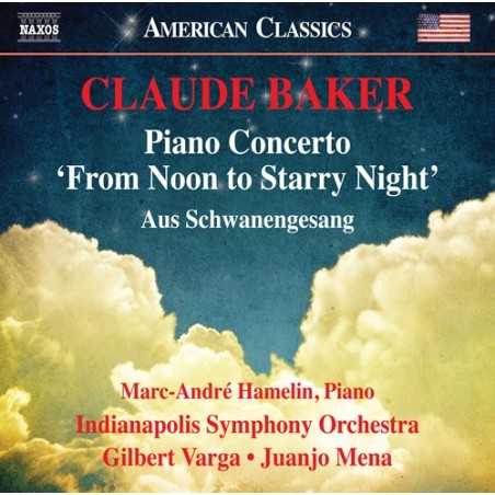 Claude Baker / Piano Concerto "From Noon to Starry Night" / Aus Schwanengesang // Marc-André Hamelin / Indianapolis Symphony Orchestra / Gilbert Varga / Juanjo Mena