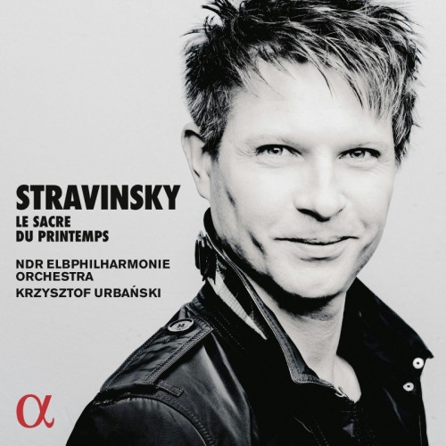 Igor Stravinsky / Le Sacre du printemps // NDR Elbphilharmonie Orchestra / Krzysztof Urbanski