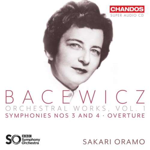 Grazyna Bacewicz / Symphonies 3 & 4 // BBC Symphony Orchestra / Sakari Oramo