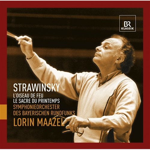 Igor Stravinsky / L'oiseau du feu / Le Sacre du printemps // Symphonieorchester des Bayerischen Rundfunks / Lorin Maazel