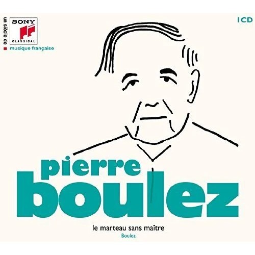 Pierre Boulez / Le Marteau sans maître
