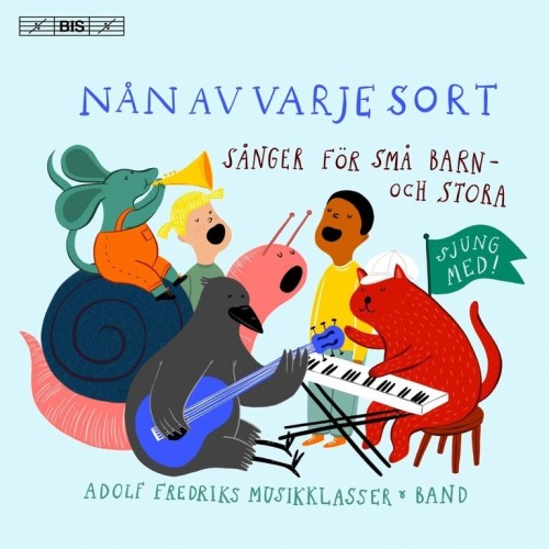 Adolf Fredriks Musikklasser / Nån av varje sort: Sånger för små barn - och stora