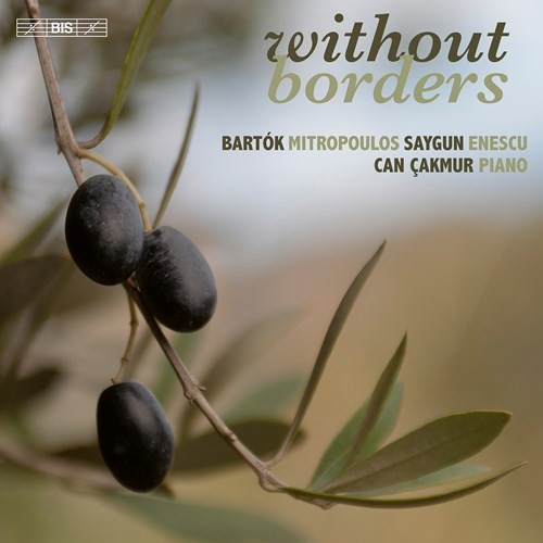 Can Çakmur / Without Borders // Béla Bartók / George Enescu / Dimitri Mitropoulos / Ahmet Adnan Saygun