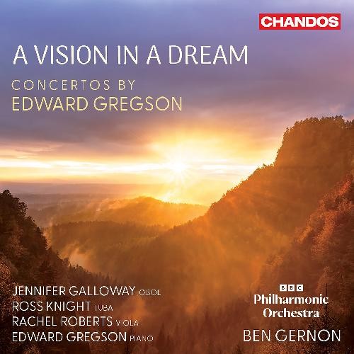 Edward Gregson / A Vision in a Dream - Concertos // BBC Philharmonic Orchestra / Ben Gernon