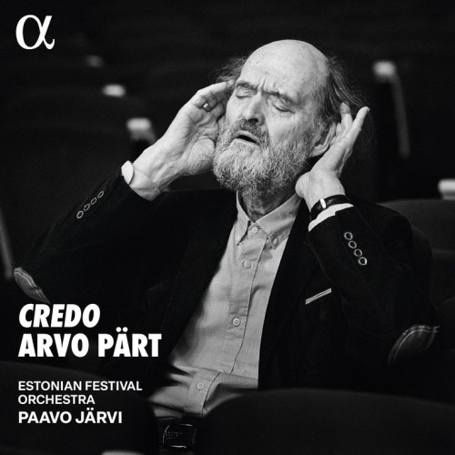 Arvo Pärt / Credo // Estonian Festival Orchestra / Paavo Järvi
