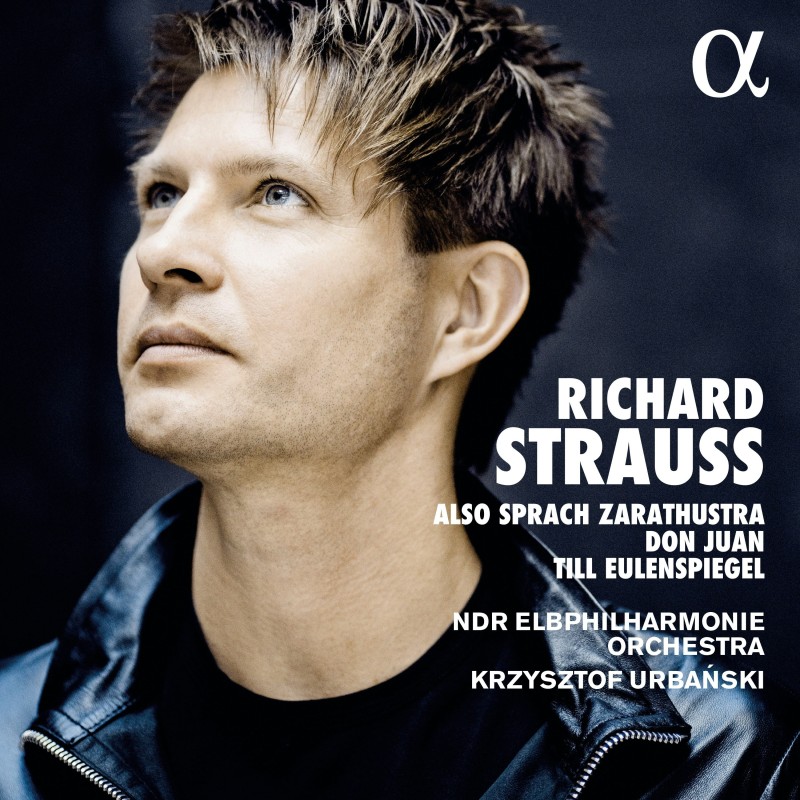 Richard Strauss / Also sprach Zarathustra / Don Juan / Till Eulenspiegel // NDR Elbphilharmonie Orchestra / Krzysztof Urbanski