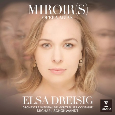 Elsa Dreisig / Miroir(s) - Opera Arias // Charles Gounod / Jules Massenet / Gioachino Rossini / W.A. Mozart / Daniel Steibert / Giacomo Puccini / Richard Strauss