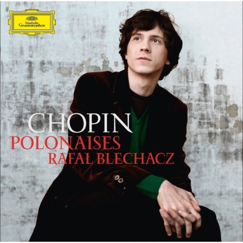 Frédéric Chopin / Polonaises // Rafal Blechacz