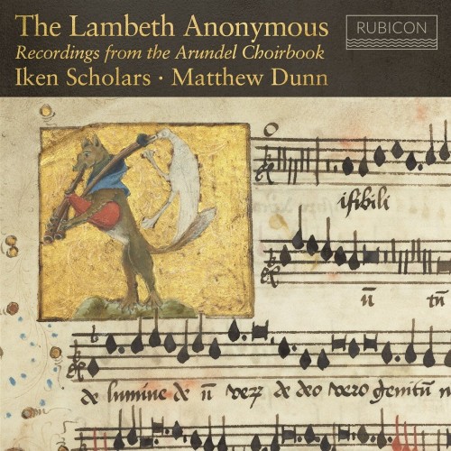 Iken Scholars / The Lambeth Anonymous - Recordings from the Arundel Choirbook