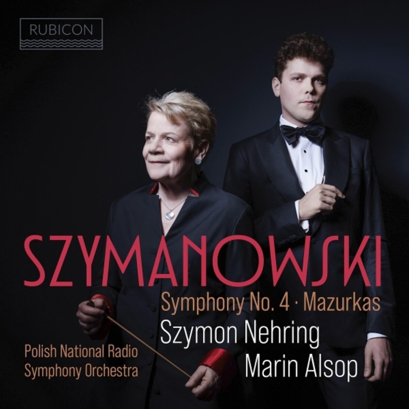 Karol Szymanowski / Symphony no. 4 / Mazurkas // Szymon Nehring / Polish National Radio Symphony Orchestra / Marin Alsop