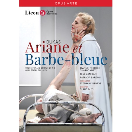 Paul Dukas / Ariane et Barbe-Bleue // Jeanne-Michèle Charbonnet / José van Dam / Patricia Bardon  / Gran Teatre del Liceu / Stéphane Denéve