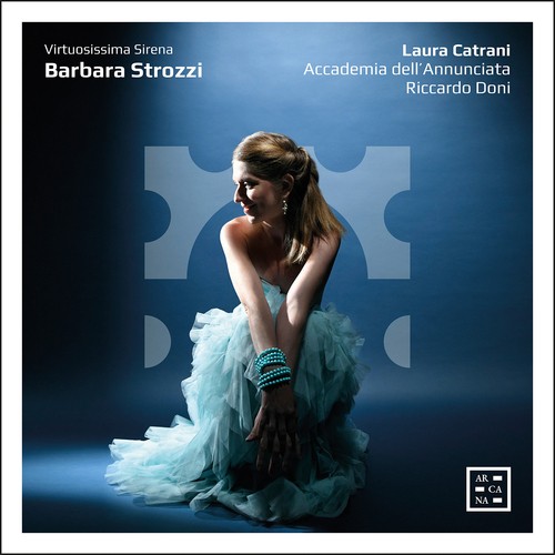 Barbara Strozzi / Virtuosissima Sirena // Laura Catrani / Accademia dell'Annunciata / Riccardo Doni