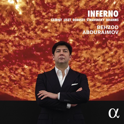 Behzod Abduraimov / Inferno // Carl Czerny / Franz Liszt / Claude Debussy / Igor Stravinsky / Johannes Brahms