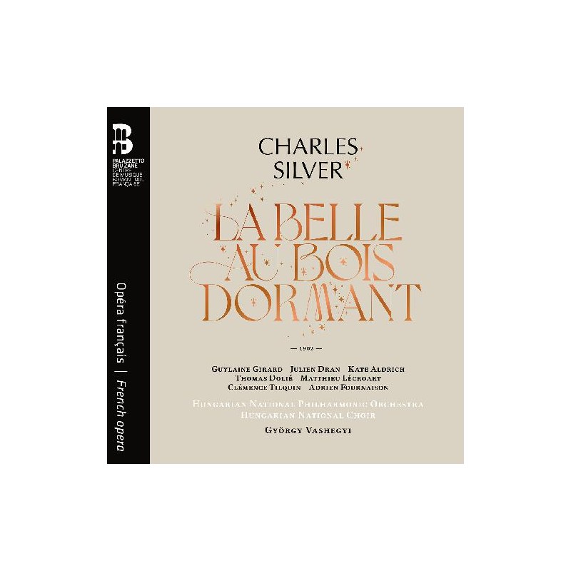 Charles Silver / La Belle au bois dormant // Guylaine Girard / Julien Dran / Kate Aldrich / Hungarian National Philharmonic Orchestra / György Vashegyi