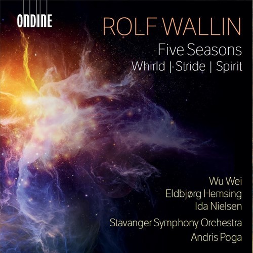 Rolf Wallin / Five Seasons / Whirld / Stride / Spirit // Wu Wei / Eldbjørg Hemsing / Ida Nielsen / Stavanger Symphony...