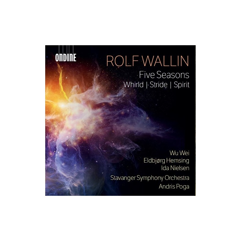 Rolf Wallin / Five Seasons / Whirld / Stride / Spirit // Wu Wei / Eldbjørg Hemsing / Ida Nielsen / Stavanger Symphony Orchestra / Andris Poga