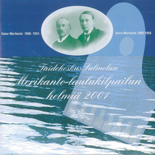 Oskar Merikanto / Merikanto-laulukilpailun helmiä 2001