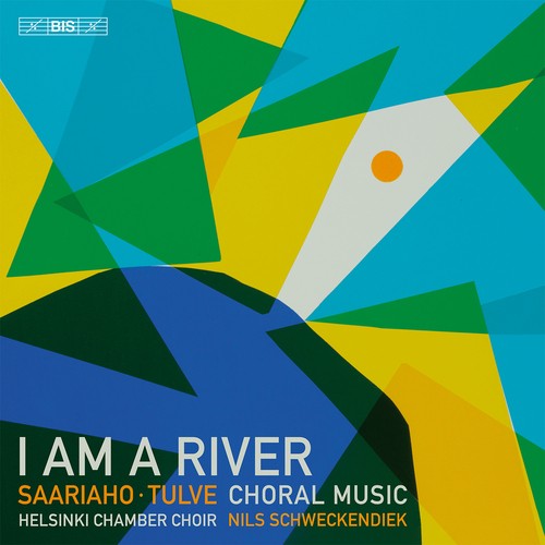 Helsinki Chamber Choir / I Am a River // Kaija Saariaho / Elena Tulve