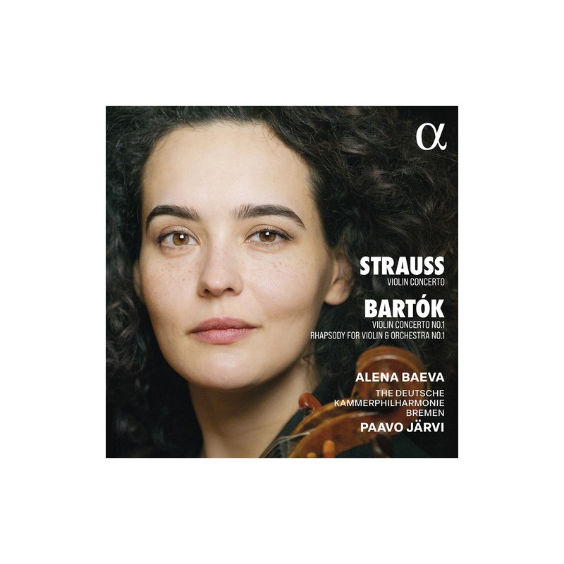 Richard Strauss / Violin Concerto / Béla Bartók / Violin Concerto no. 1 / Rhapsody no. 1 // Alena Baeva / Deutsche Kammerphilharmonie Bremen / Paavo Järvi