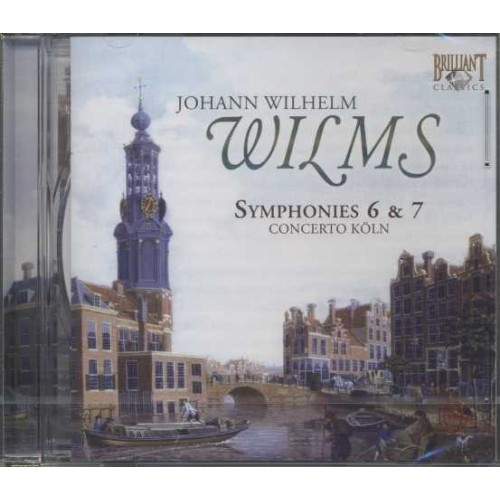 Johann Wilhelm Wilms / Symphonies 6 & 7